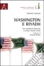 Washington e Riyadh. Fra confronto bipolare e guerra fredda araba (1961-1963) libro