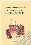 Le vere storie e altre storielle libro di De Paolis Guidacci Renato