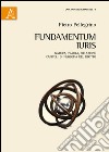 Fundamentum iuris. Natura, parola, relazione. Capitoli di filosofia del diritto libro di Pellegrino Pietro