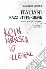 Italiani, razzisti perbene. Numeri, sinonimi e contrari libro