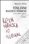 Italiani, razzisti perbene. Numeri, sinonimi e contrari libro