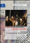 Lagos calling. Nollywood e la reinvenzione del cinema in Africa libro