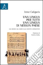 Una lingua per tutti, una lingua di nessun paese. Una ricerca sul campo sulle identità esperantiste