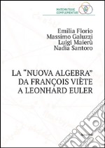 La «nuova algebra» da François Viète a Leonhard Euler