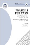 «Fratelli per caso». Libertà riproduttiva e diritti dei figli. Atti del Convegno del Camillianum (19-20 maggio 2015) libro