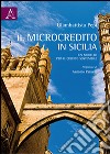 Il microcredito in Sicilia. Un modello di credito sociale libro