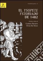 El Ysopete ystoriado de 1482. Ediz. critica