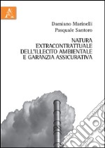 Natura extracontrattuale dell'illecito ambientale libro