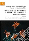 Concussione, induzione e traffico di influenze. Profili storico-criminologici libro