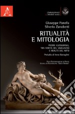 Pierre Klossowski. Ritualità e mitologia. Tra verità del simulacro e realtà del mito libro