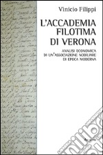 L'Accademia Filotima di Verona. Analisi economica di una associazione nobiliare di epoca moderna libro