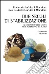 Due secoli di stabilizzazione. Gli insegnamenti del passato per il peacekeeping del futuro libro