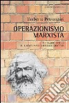 Operazionismo marxista. Un saggio critico su Lukács-Marx e Deleuze-Guattari libro
