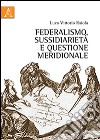 Federalismo, sussidiarietà e questione meridionale libro