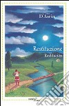 Restituzione-Restitución. Ediz. bilingue libro