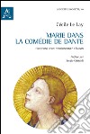 Marie dans la «Comédie» de Dante. Fonctions d'un «personnage» féminin libro