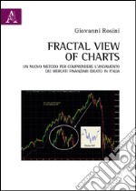 Fractal view of charts. Un nuovo metodo per comprendere l'andamento dei mercati Finanziari ideato in Italia