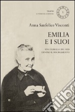 Emilia e i suoi. Una famiglia del sud dentro il Risorgimento