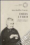 Emilia e i suoi. Una famiglia del sud dentro il Risorgimento libro di Sanfelice Visconti Anna