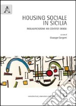 Housing sociale in Sicilia. Riqualificazione nei contesti deboli libro