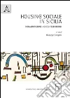 Housing sociale in Sicilia. Riqualificazione nei contesti deboli libro