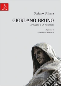 Giordano Bruno. Attualità di un pensatore libro