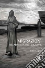 Migrazioni. Sessualità e generi in movimento