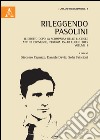 Rileggendo Pasolini. Il diritto dopo la scomparsa delle lucciole. Atti del Convegno (Perugia 15-18 luglio 2015). Vol. 1 libro di Capuzzo G. (cur.) David D. (cur.) Felicioni S. (cur.)