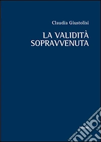 La validità sopravvenuta