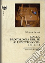 Dalla protologia del sé all'escatologia dell'io. Meditazione teologica sull'identità umana