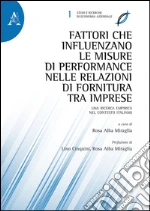 Fattori che influenzano le misure di performance nelle relazioni di fornitura tra imprese. Una ricerca empirica nel contesto italiano