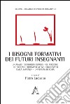 I bisogni formativi dei futuri insegnanti. Un'analisi dei bisogni espressi nel percorso di tirocinio formativo attivo organizzato dalla Sapienza Università di Roma libro