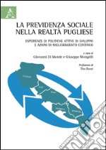 La previdenza sociale nella realtà pugliese. Esperienze di politiche attive di sviluppo e azioni di miglioramento continuo libro