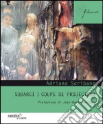 Squarci-Coups de projecteur. Ediz. italiana