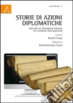 Storie di azioni diplomatiche. 150 anni di diplomazia italiana nei convegni dell'Assdiplar