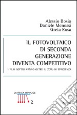 Il fotovoltaico di seconda generazione diventa competitivo. I film sottili vanno oltre il 20% di efficienza