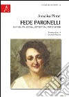 Fede Paronelli. Una vita tra scienza, letteratura, arte e spirito libro di Pinter Annalisa