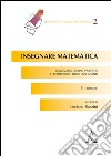 Insegnare la matematica. Concezioni, buone pratiche e formazione degli insegnanti libro