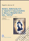 Maria, immacolata e assunta nell'evento e nella prospettiva del «dono». Dimensione culturale e teologica libro