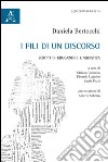 I fili di un discorso. Scritti di educazione linguistica libro di Bertocchi Daniela