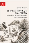 Le facce travisate con farina. Casalvierani nel brigantaggio postunitario libro