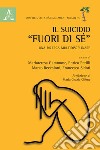Il suicidio «fuori di sé». Una ricerca multidisciplinare libro