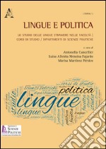 Lingue e politica. Lo studio delle lingue straniere nelle Facoltà, corsi di studio, dipartimenti di Scienze politiche libro