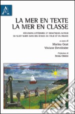 La mer en texte, la mer en classe. Réflexions littéraires et didactiques autour du sujet marin dans des écoles en Italie et en France