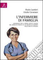 L'infermiere di famiglia. Confronto con il Regno Unito e analisi del grado di fiducia di un gruppo di pazienti nella realtà italiana libro