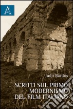 Scritti sul primo modernismo del film italiano libro