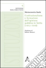 Costituzionalismo e formazione dell'opinione pubblica in Sicilia (1812-1848)