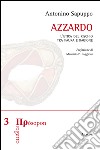 Azzardo. L'etica del rischio tra paura e ragione libro