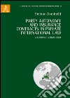 Party autonomy and insurance contracts in private international law. A european Gordian Knot. Ediz. italiana e inglese libro