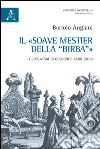 Il «soave mestiere della Birba». I ciarlatani di Goldoni e altri saggi libro